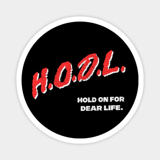 HODL / Hold On For Dear Life -  Bitcoin Retro Design Magnet